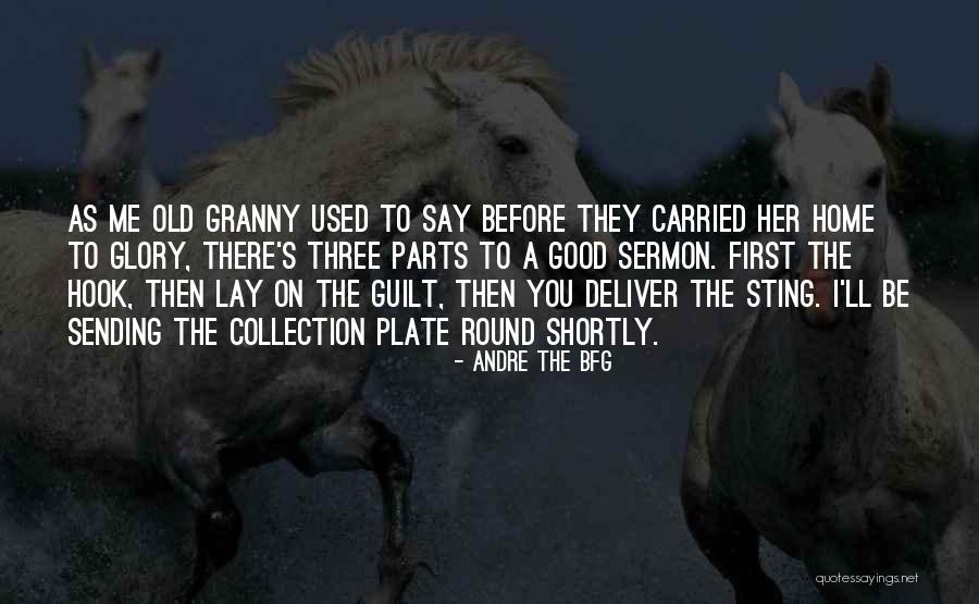 Old Granny Quotes By Andre The BFG Old Granny Quotes By Andre The BFG