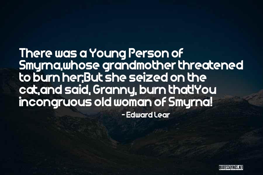 Old Granny Quotes By Edward Lear Old Granny Quotes By Edward Lear