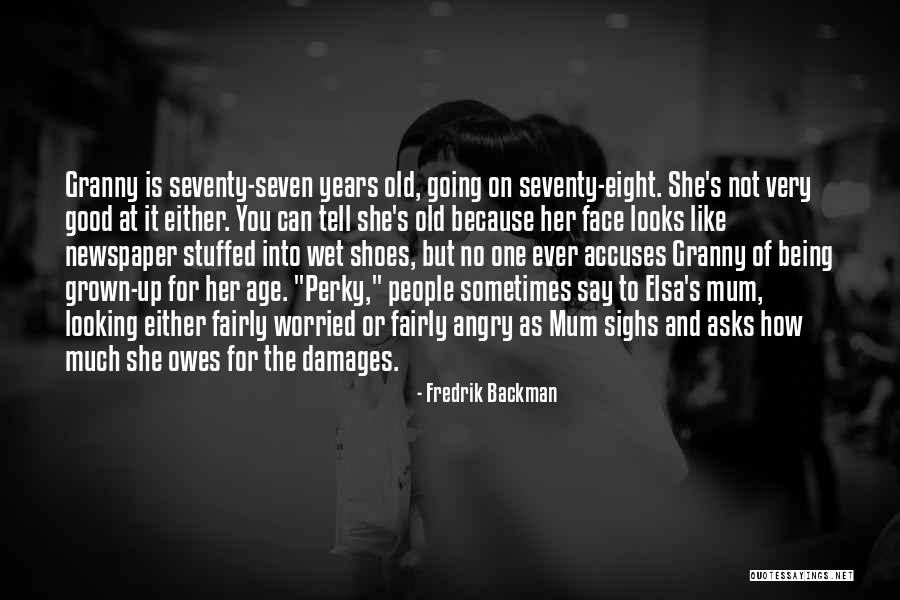 Old Granny Quotes By Fredrik Backman Old Granny Quotes By Fredrik Backman