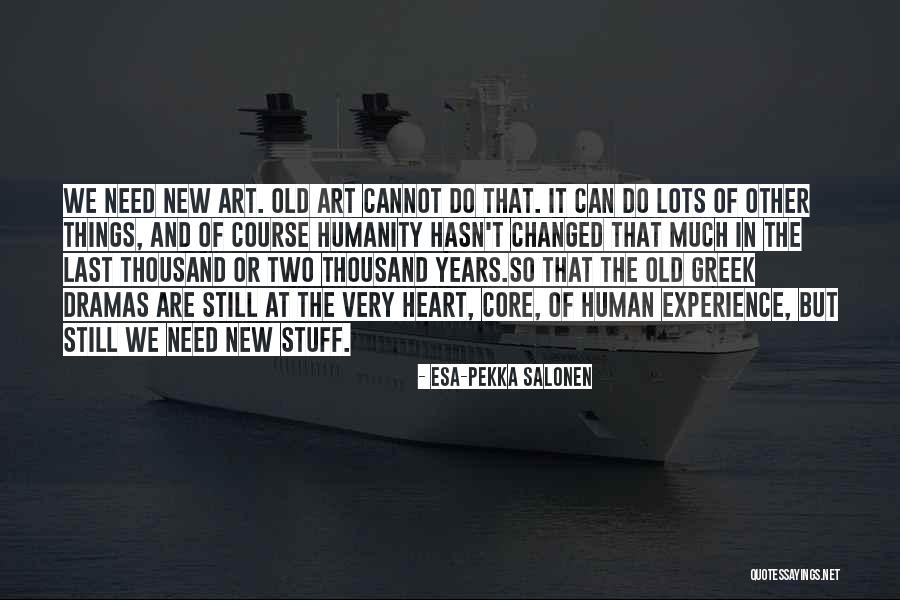 Old Greek Quotes By Esa-Pekka Salonen Old Greek Quotes By Esa-Pekka Salonen
