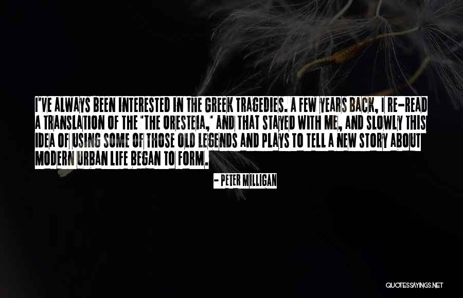 Old Greek Quotes By Peter Milligan Old Greek Quotes By Peter Milligan