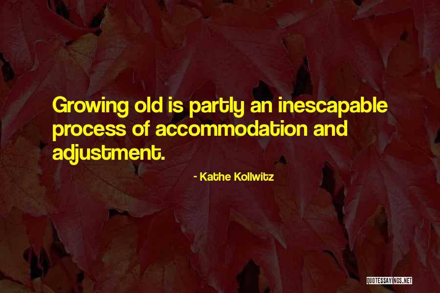 Old Growing Quotes By Kathe Kollwitz Old Growing Quotes By Kathe Kollwitz