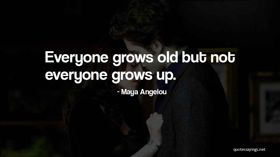 Old Growing Quotes By Maya Angelou Old Growing Quotes By Maya Angelou