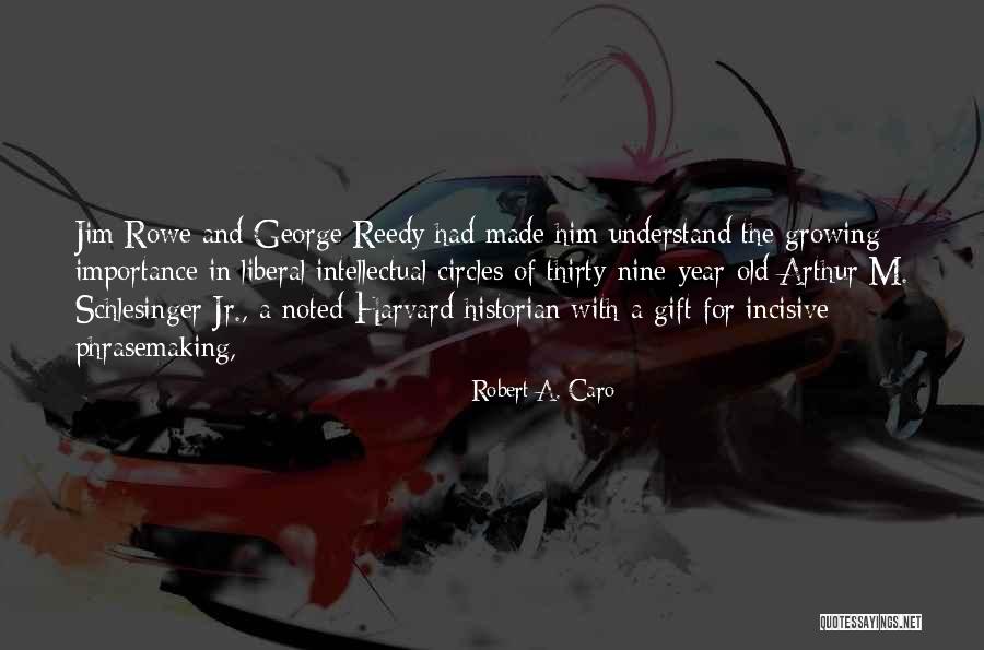 Old Growing Quotes By Robert A. Caro Old Growing Quotes By Robert A. Caro