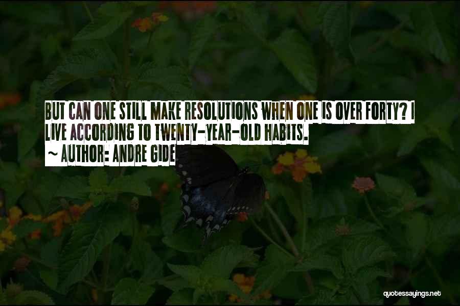 Old Habits Quotes By Andre Gide