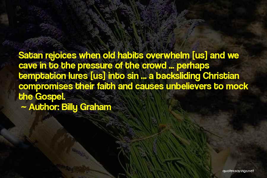 Old Habits Quotes By Billy Graham