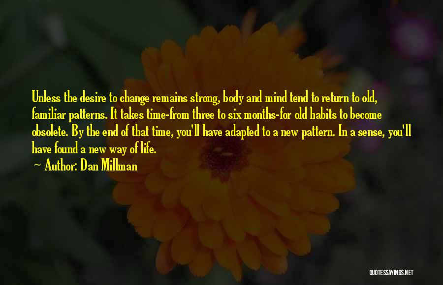Old Habits Quotes By Dan Millman