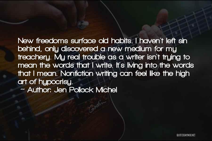 Old Habits Quotes By Jen Pollock Michel
