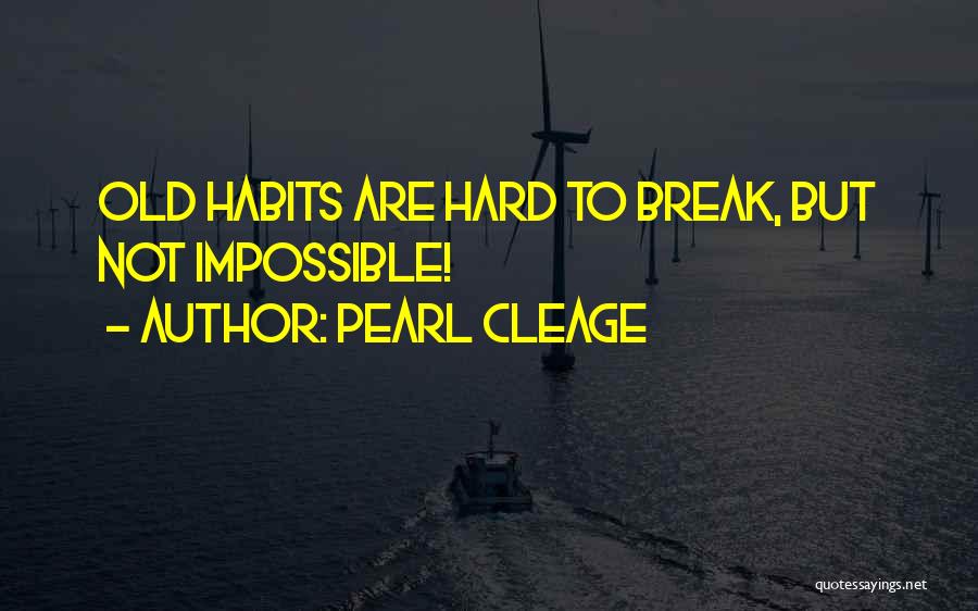 Old Habits Quotes By Pearl Cleage