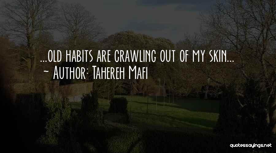 Old Habits Quotes By Tahereh Mafi