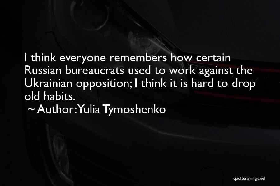 Old Habits Quotes By Yulia Tymoshenko