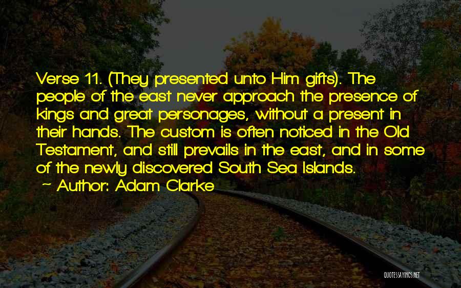 Old Hands Quotes By Adam Clarke