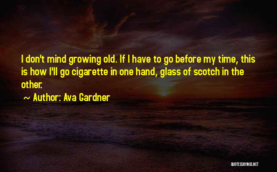 Old Hands Quotes By Ava Gardner