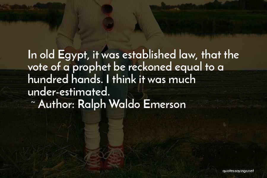 Old Hands Quotes By Ralph Waldo Emerson