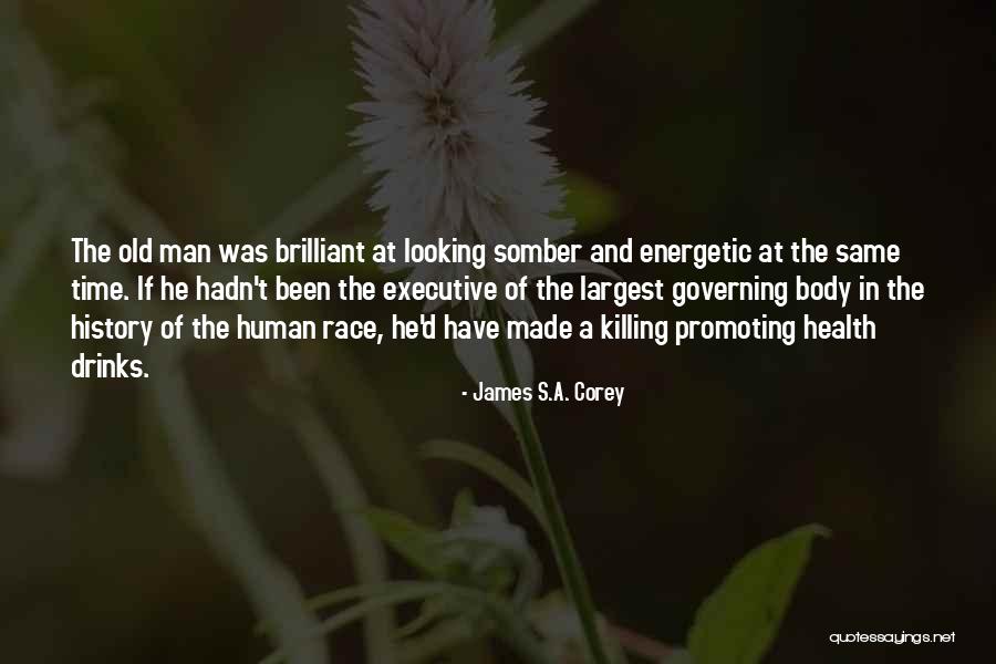 Old Health Quotes By James S.A. Corey Old Health Quotes By James S.A. Corey