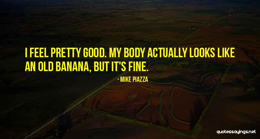 Old Health Quotes By Mike Piazza Old Health Quotes By Mike Piazza