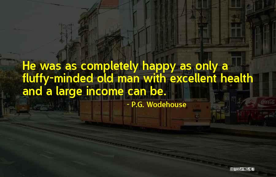 Old Health Quotes By P.G. Wodehouse Old Health Quotes By P.G. Wodehouse