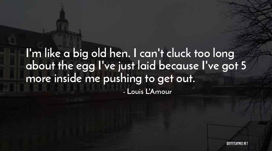 Old Hen Quotes By Louis L'Amour Old Hen Quotes By Louis L'Amour