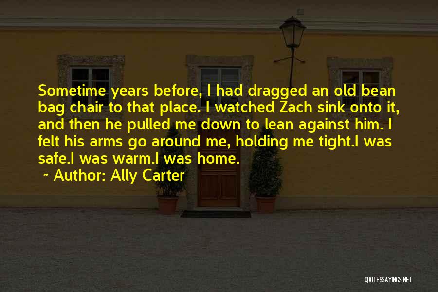 Old Home Place Quotes By Ally Carter