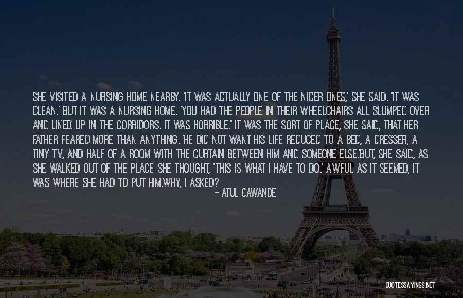 Old Home Place Quotes By Atul Gawande