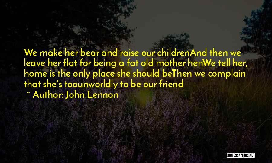Old Home Place Quotes By John Lennon
