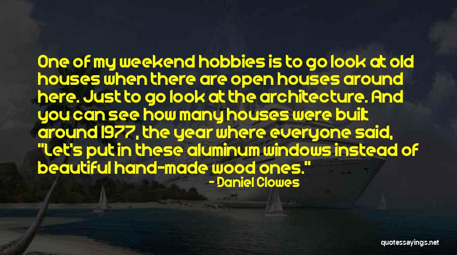 Old Houses Quotes By Daniel Clowes Old Houses Quotes By Daniel Clowes