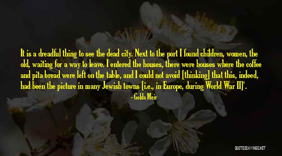 Old Houses Quotes By Golda Meir Old Houses Quotes By Golda Meir