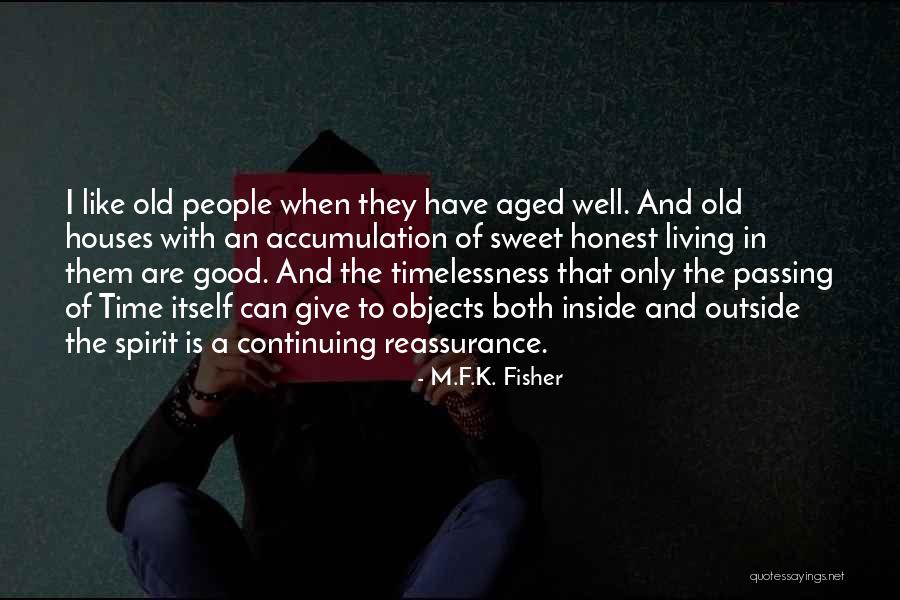 Old Houses Quotes By M.F.K. Fisher Old Houses Quotes By M.F.K. Fisher