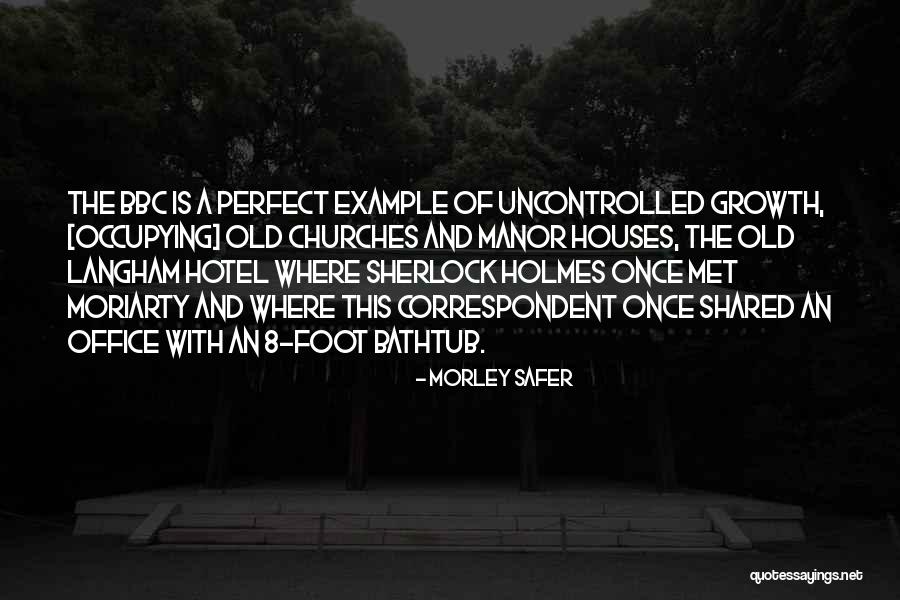 Old Houses Quotes By Morley Safer Old Houses Quotes By Morley Safer
