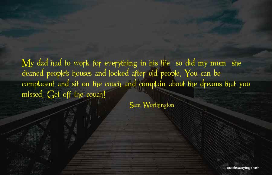 Old Houses Quotes By Sam Worthington Old Houses Quotes By Sam Worthington