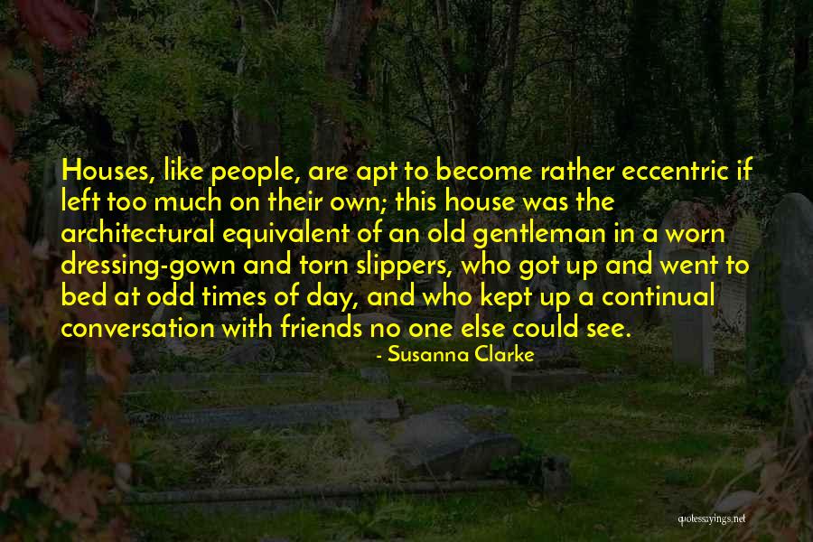 Old Houses Quotes By Susanna Clarke Old Houses Quotes By Susanna Clarke