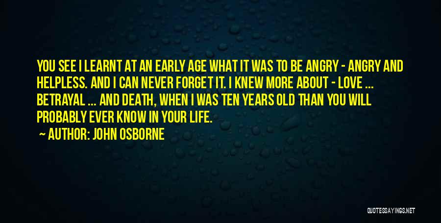 Old I Love You Quotes By John Osborne
