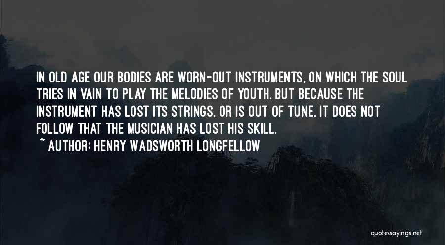 Old Instrument Quotes By Henry Wadsworth Longfellow