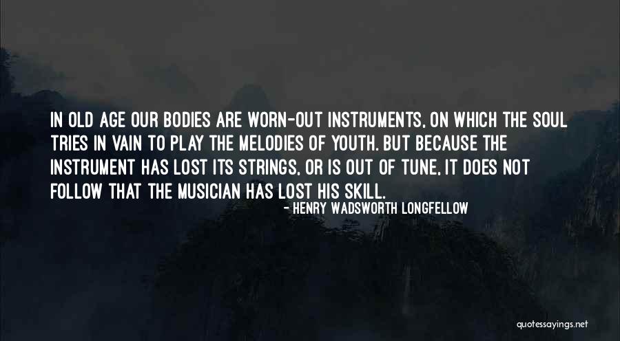 Old Instrument Quotes By Henry Wadsworth Longfellow