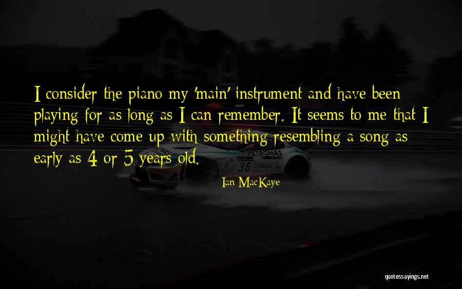 Old Instrument Quotes By Ian MacKaye