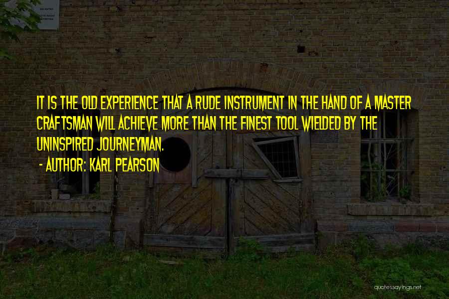 Old Instrument Quotes By Karl Pearson