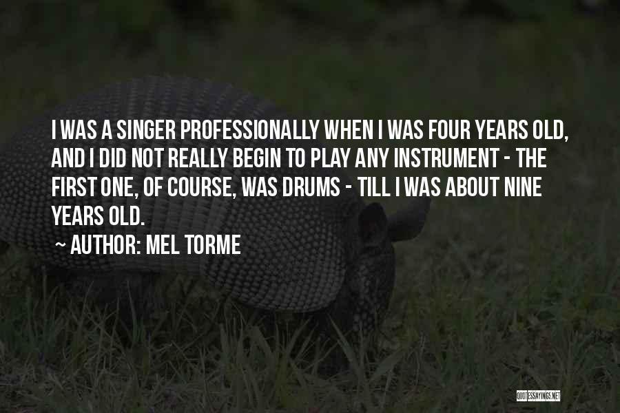 Old Instrument Quotes By Mel Torme