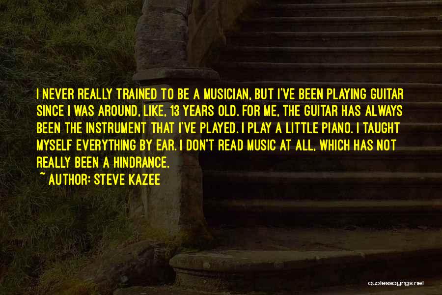 Old Instrument Quotes By Steve Kazee