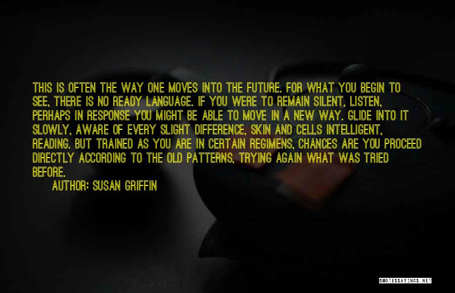 Old Is New Again Quotes By Susan Griffin