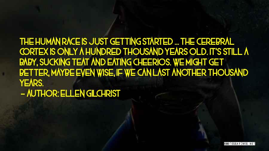 Old Is Wise Quotes By Ellen Gilchrist