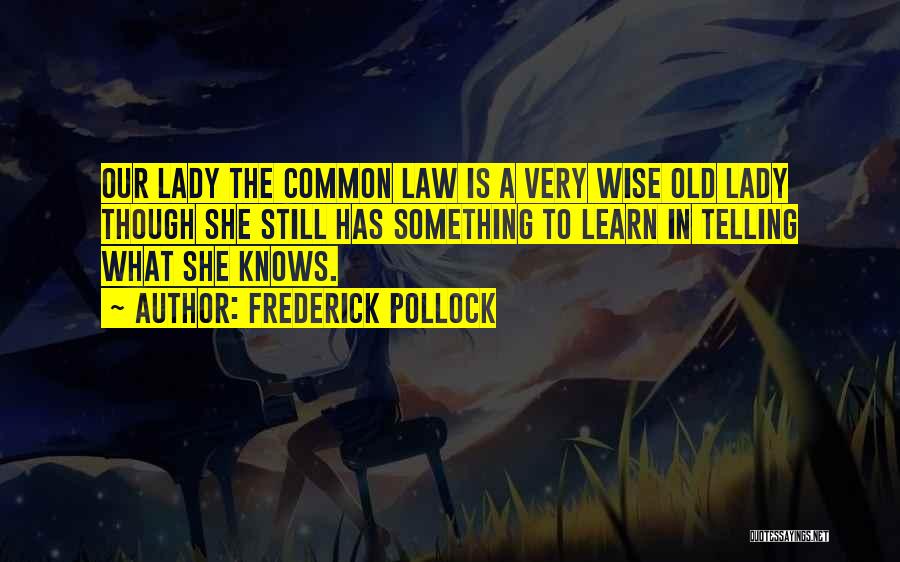 Old Is Wise Quotes By Frederick Pollock