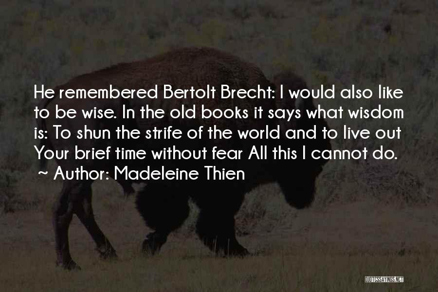 Old Is Wise Quotes By Madeleine Thien