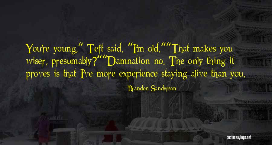 Old Is Young Quotes By Brandon Sanderson Old Is Young Quotes By Brandon Sanderson