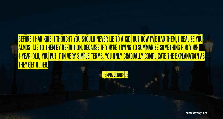 Old Kid Quotes By Emma Donoghue Old Kid Quotes By Emma Donoghue