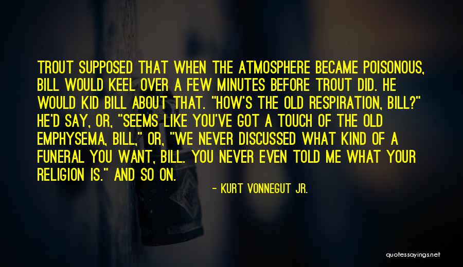 Old Kid Quotes By Kurt Vonnegut Jr. Old Kid Quotes By Kurt Vonnegut Jr.