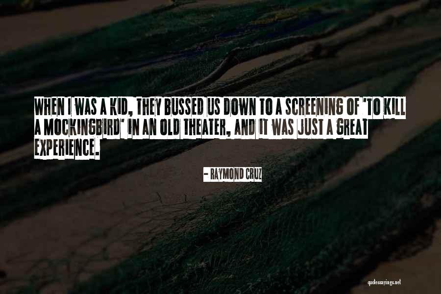 Old Kid Quotes By Raymond Cruz Old Kid Quotes By Raymond Cruz