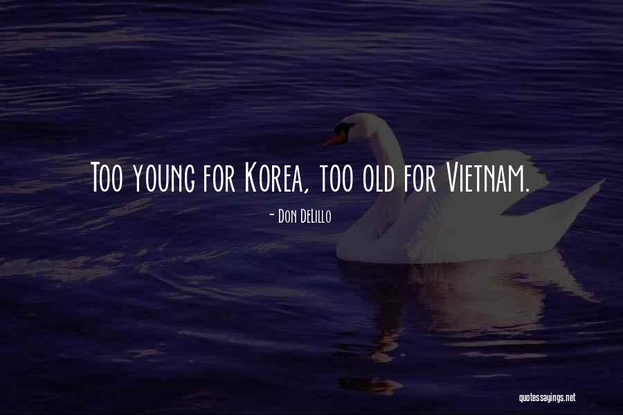 Old Korean Quotes By Don DeLillo Old Korean Quotes By Don DeLillo