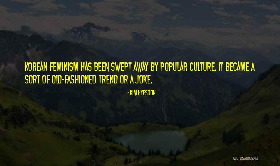 Old Korean Quotes By Kim Hyesoon Old Korean Quotes By Kim Hyesoon