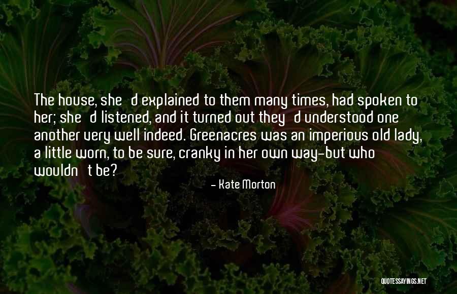 Old Lady House Quotes By Kate Morton Old Lady House Quotes By Kate Morton