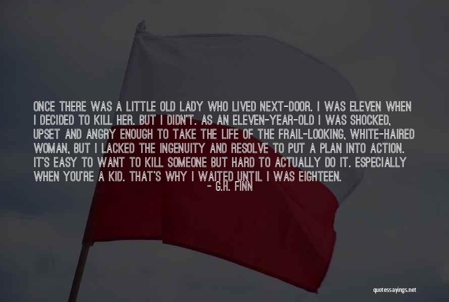 Old Lady Quotes By G.H. Finn Old Lady Quotes By G.H. Finn